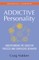 The Addictive Personality