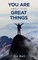 You Are About to Do Great Things