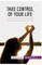 Take Control of Your Life