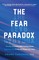The Fear Paradox