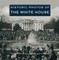 Historic Photos of the White House