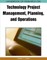 Handbook of Research on Technology Project Management, Planning, and Operations