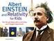 Albert Einstein and Relativity for Kids