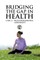 Bridging the Gap in Health Care 2