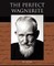 The Perfect Wagnerite