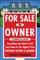 For Sale by Owner: A Complete Guide: Everything You Need to Sell Your Home at the Highest Price Without Paying a Broker!