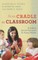 From Cradle to Classroom