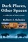 Dark Places, Other Spaces