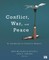 Conflict, War, and Peace