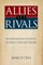 Allies Yet Rivals