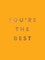 You're the Best