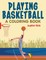Playing Basketball (A Coloring Book)
