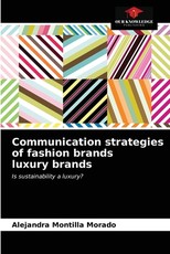 Communication strategies of fashion brands luxury brands Communication strategies of fashion brands luxury brands