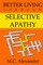 Better Living Through Selective Apathy