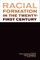 Racial Formation in the Twenty-First Century