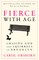 Fierce with Age