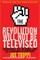 The Revolution Will Not Be Televised