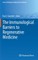 The Immunological Barriers to Regenerative Medicine