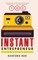 The Instant Entrepreneur