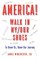 America! Walk in My/Our Shoes