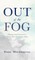 Out of the Fog
