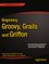 Beginning Groovy, Grails and Griffon