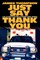 Just Say Thank You