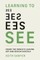 Learning to See