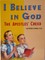 I Believe in God