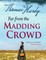 Far from the Madding Crowd