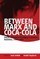 Between Marx and Coca-Cola