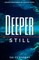 Deeper Still