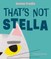 That's Not Stella!