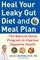Heal Your Leaky Gut Diet and Meal Plan