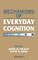 Mechanisms of Everyday Cognition