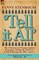 'Tell it All'