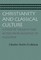 Christianity and Classical Culture
