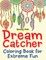 Dream Catcher Coloring Book for Extreme Fun