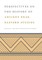 Perspectives on the History of Ancient Near Eastern Studies