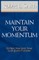 Maintain Your Momentum