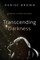 Transcending Darkness