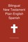 Bilingual New Testament, Plain English - Spanish