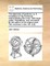 The elements of medicine; or, A translation of the Elementa medicinÃ¦ Brunonis. With large notes, illustrations, and comments. By the author of the original work. Two volumes in one. Vol. I[-II].