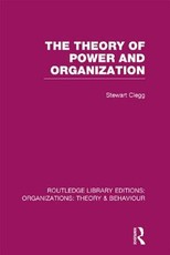 The Theory of Power and Organization (Rle: Organizations) The Theory of Power and Organization (Rle: Organizations)