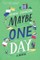 Maybe One Day
