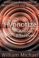 How to Hypnotize Anyone Effectively How to Hypnotize Anyone Effectively
