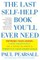 The Last Self-Help Book You'll Ever Need