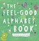 The Feel-Good Alphabet Book