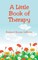 A Little Book of Therapy