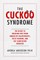 The Cuckoo Syndrome